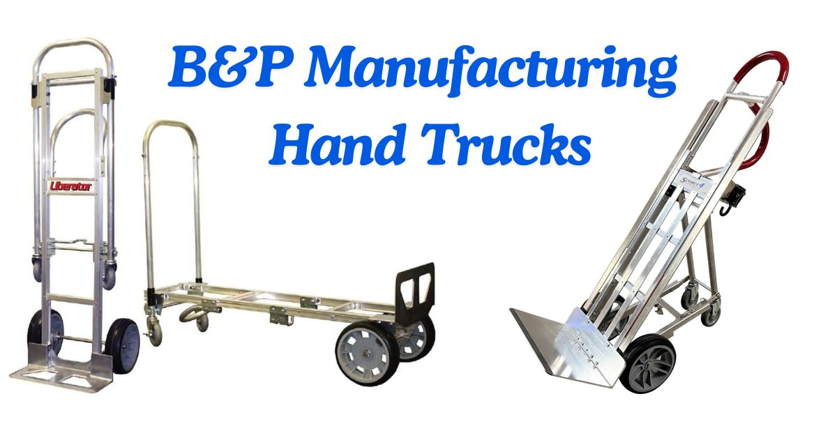 Conquering the Carry: Why B&P Manufacturing Hand Trucks are Your Material Handling Heroes