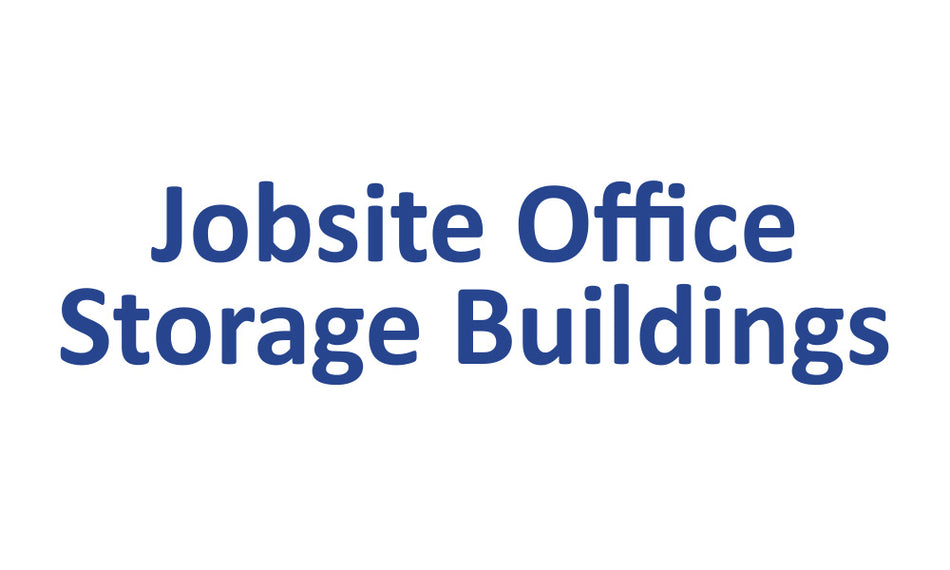 Jobsite Office / Storage Buildings